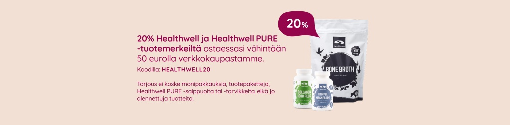 20% Heatlhwell ja Healthwell PURE -tuotemerkeilt� ostaessasi v�hint��n 50 eurolla | tarjous ei koske monipakkauksia, pakettituotteita, Healthwell PURE -saippuoita ja -tarvikkeita eik� jo alennettuja tuotteita.